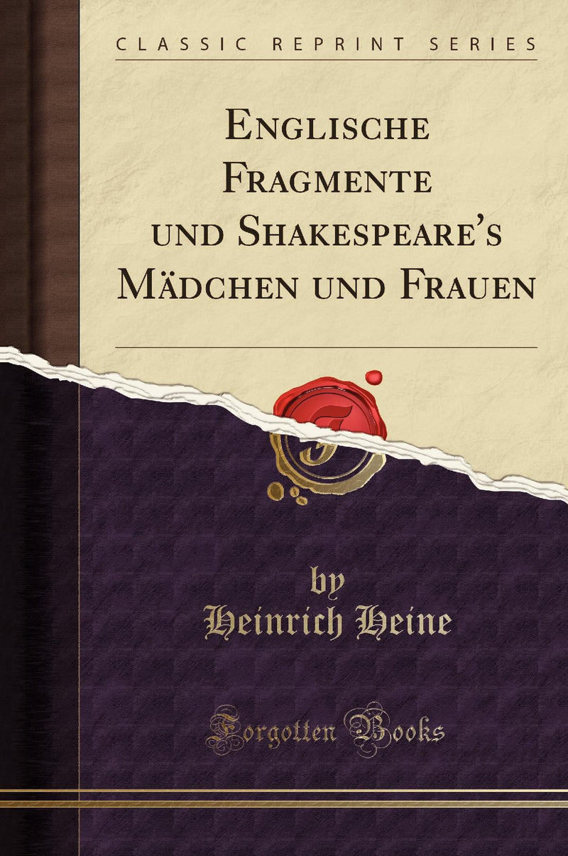 Englische Fragmente und Shakespeare's M?dchen und Frauen (Classic Reprint)