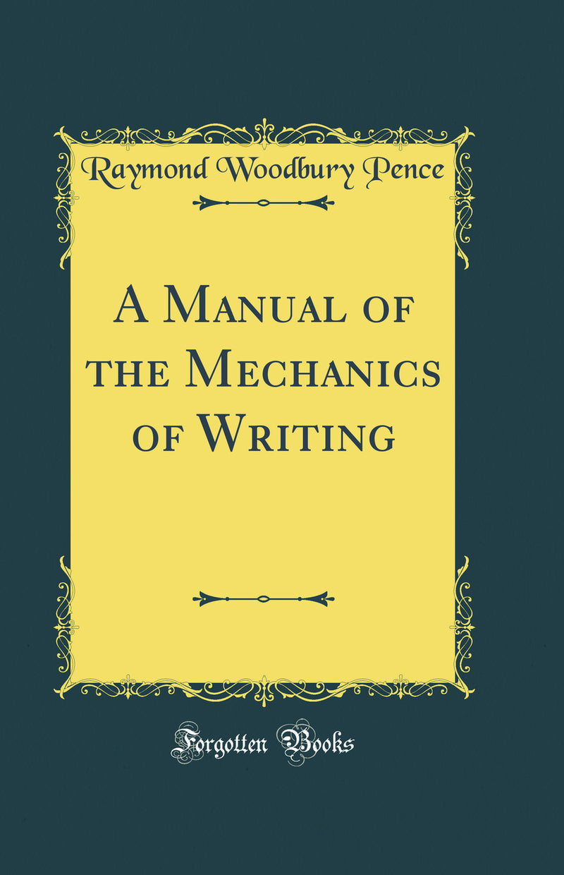 A Manual of the Mechanics of Writing (Classic Reprint)