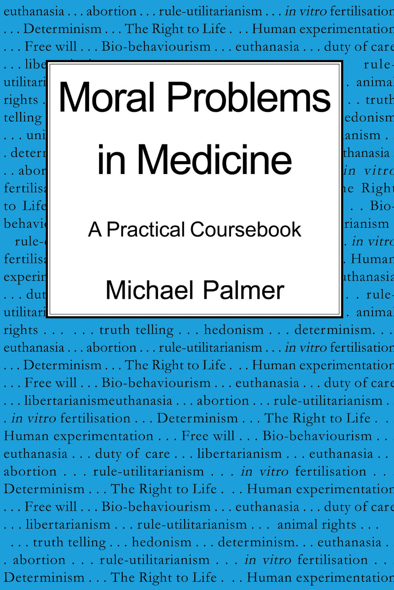 Moral Problems in Medicine: A Practical Coursebook