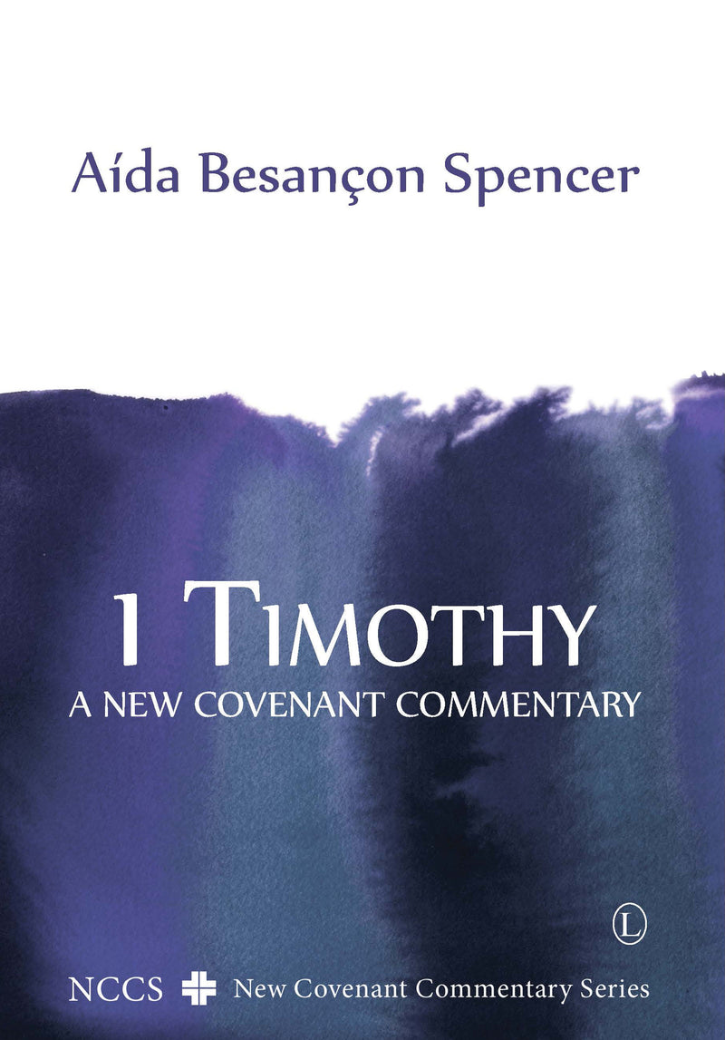 1 Timothy: A New Covenant Commentary