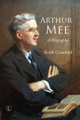 Arthur Mee: A Biography