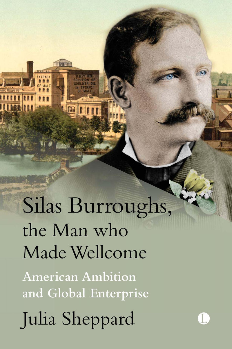 Silas Burroughs, the Man who Made Wellcome PB