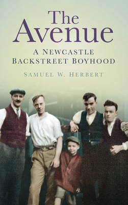 The Avenue: A Newcastle Backstreet Boyhood