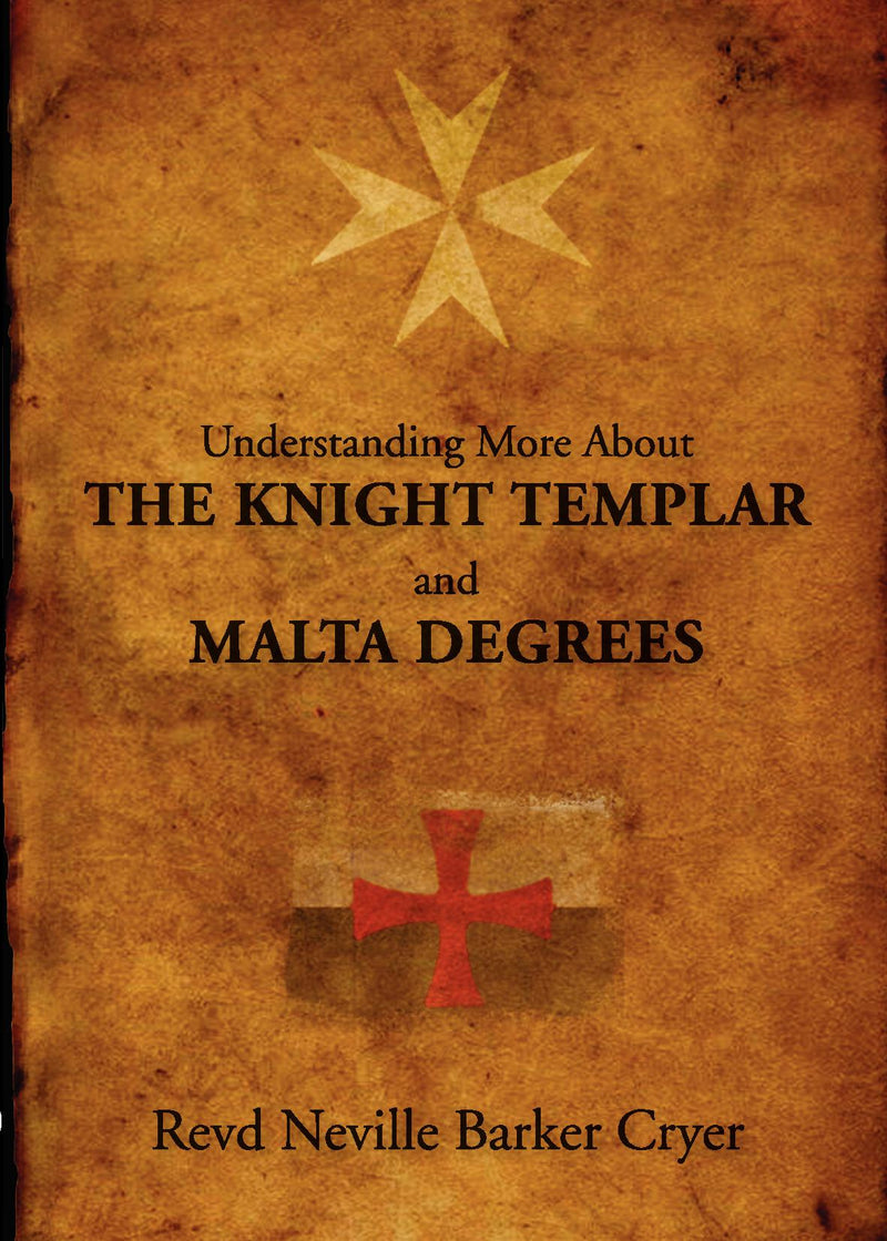 Understanding More About the Knight Templar and Malta Degrees