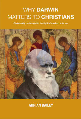 WHY DARWIN MATTERS TO CHRISTIANS