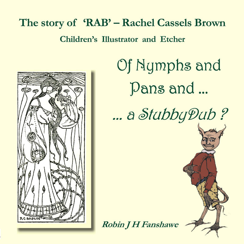 Of Nymphs and Pans and ... a StubbyDub ?  --  The story of 'RAB'; Childrens' Illustrator and Etcher