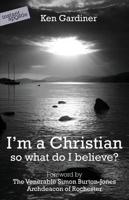 I'm a Christian so what do I believe?