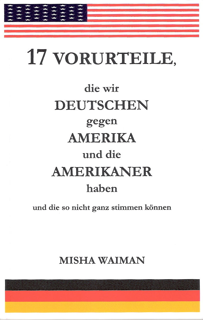 17 Vorurteile, die wir Deutschen gegen Amerika und die Amerikaner haben und die so nicht ganz stimmen k?nnen