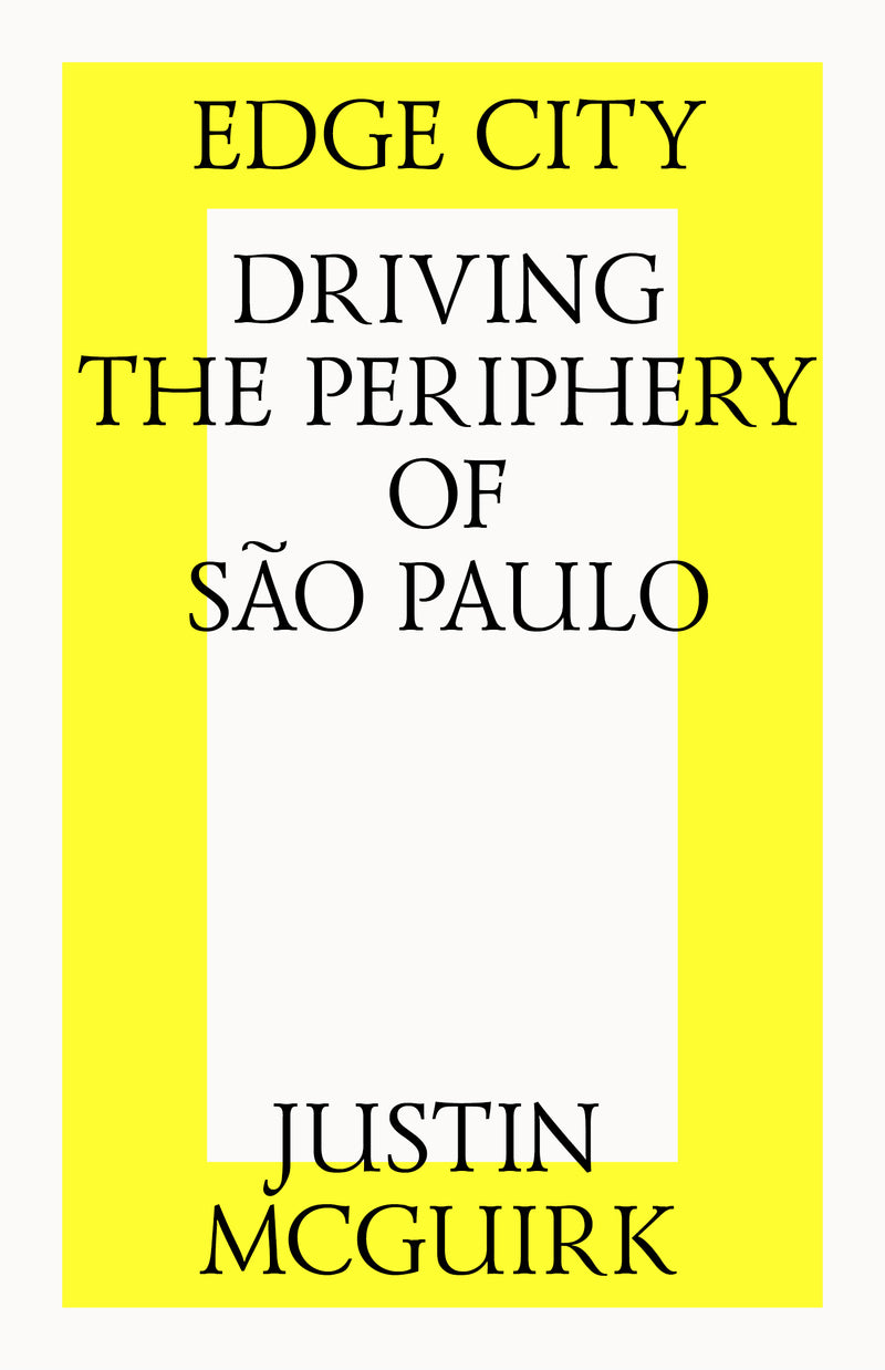 EDGE CITY: DRIVING THE PERIPHERY OF SAO PAULO