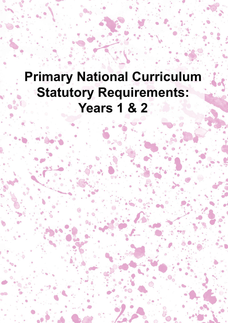 Primary National Curriculum Statutory Requirements: Years 1 & 2