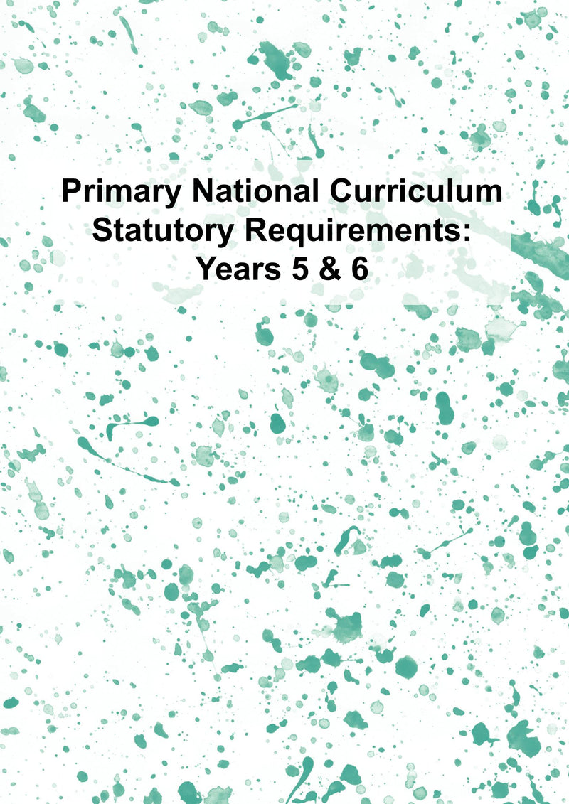 Primary National Curriculum Statutory Requirements: Years 5 & 6