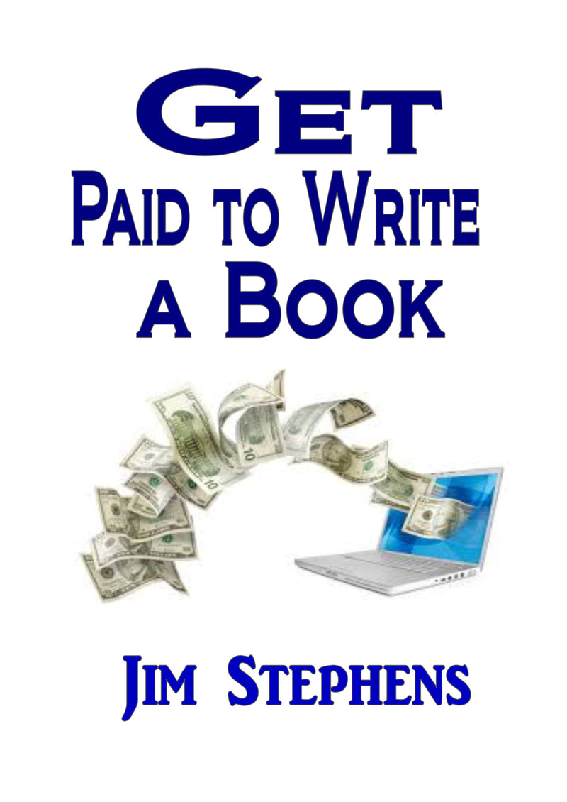 Get Paid to Write a Book: Write A Non-Fiction Book Proposal And Sell It