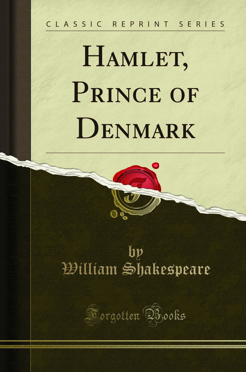 Hamlet, Prince of Denmark (Classic Reprint)