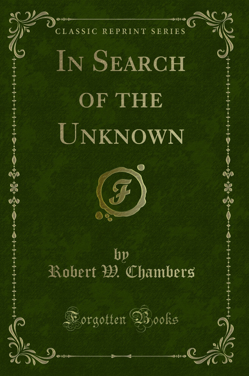 In Search of the Unknown (Classic Reprint)