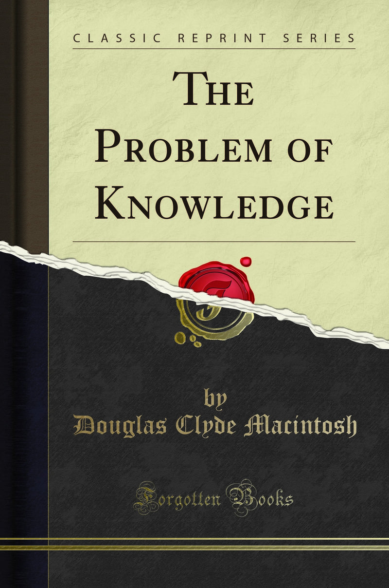 The Problem of Knowledge (Classic Reprint)