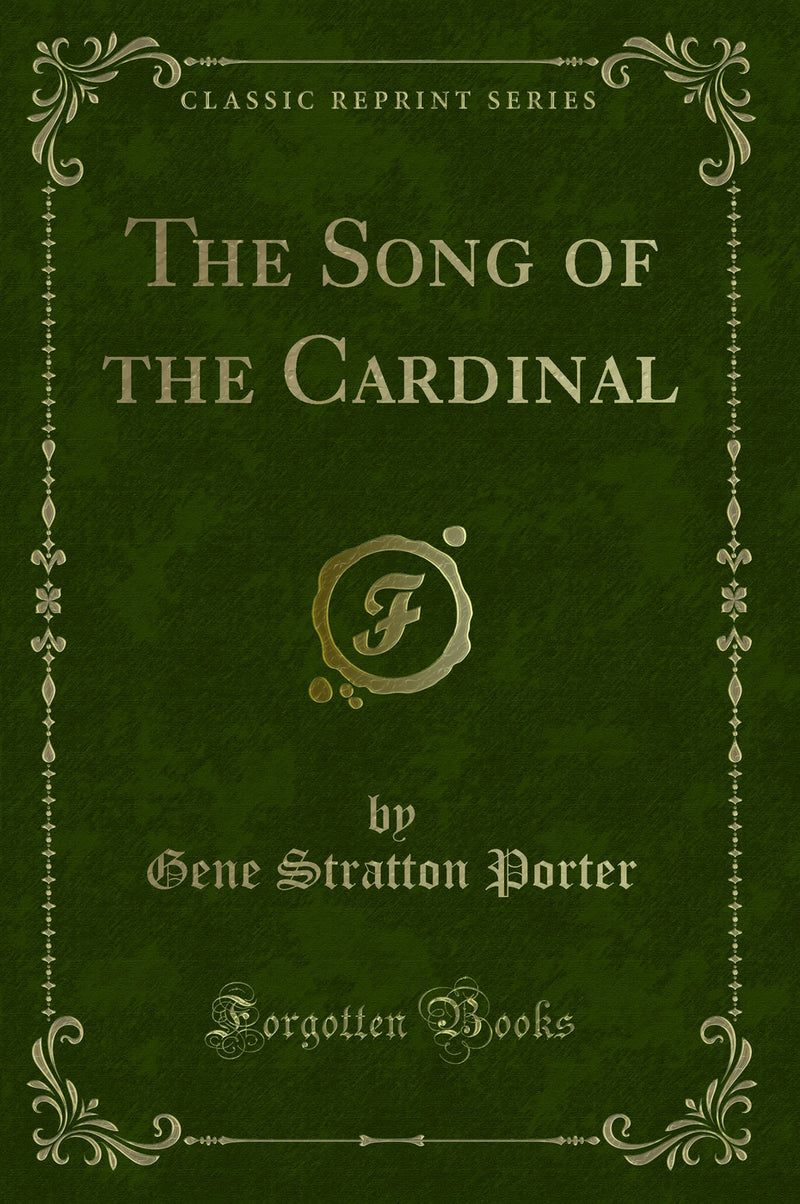 The Song of the Cardinal (Classic Reprint)
