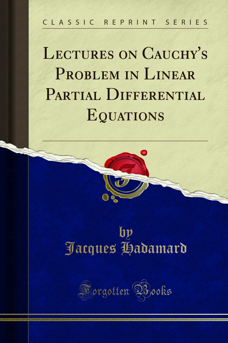 Lectures on Cauchy's Problem in Linear Partial Differential Equations (Classic Reprint)