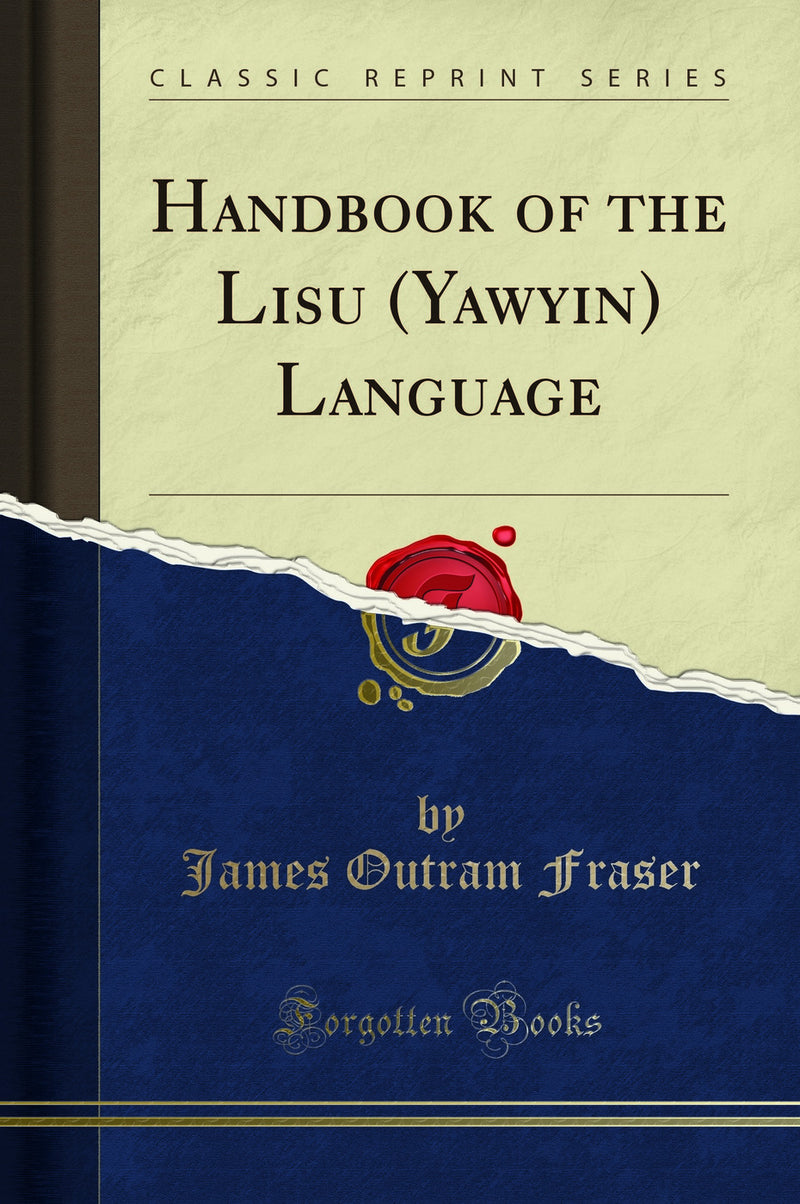 Handbook of the Lisu (Yawyin) Language (Classic Reprint)