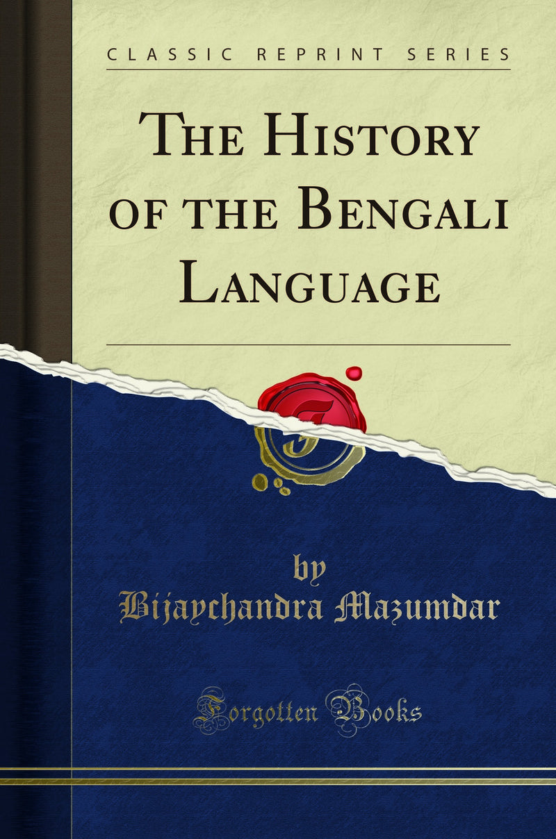 The History of the Bengali Language (Classic Reprint)