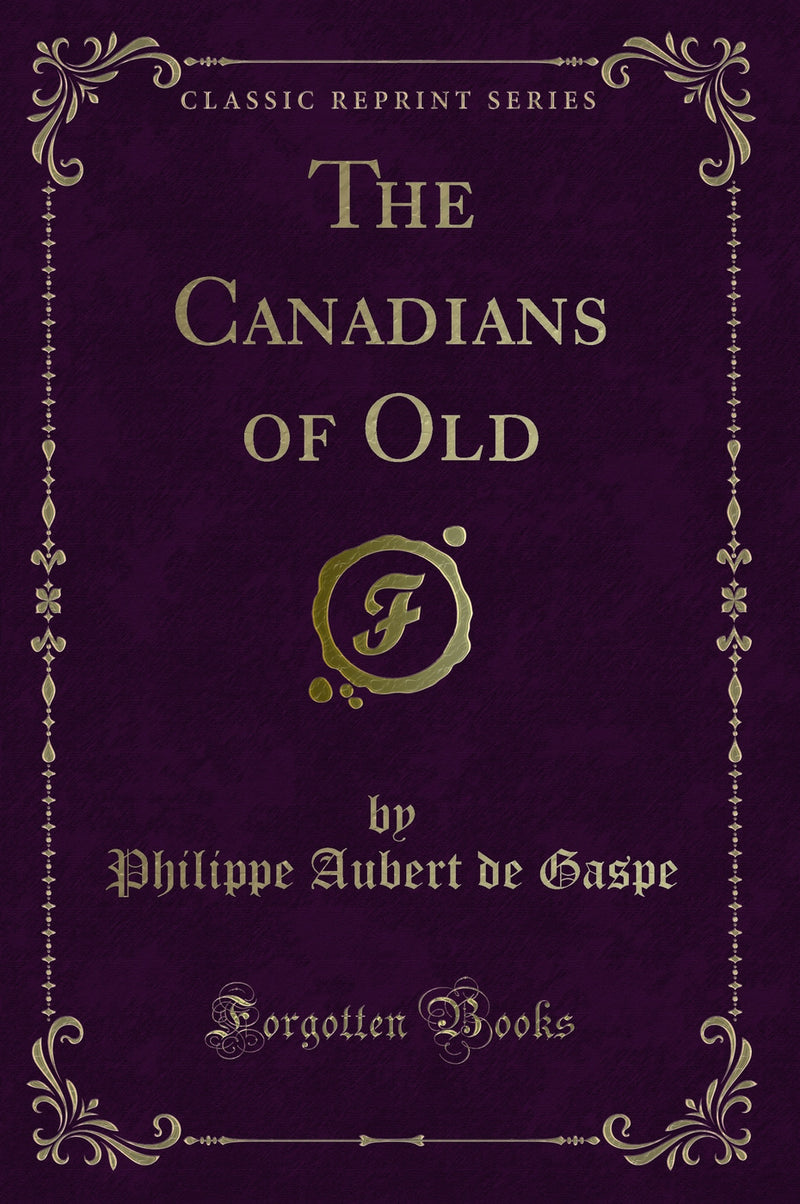 The Canadians of Old (Classic Reprint)