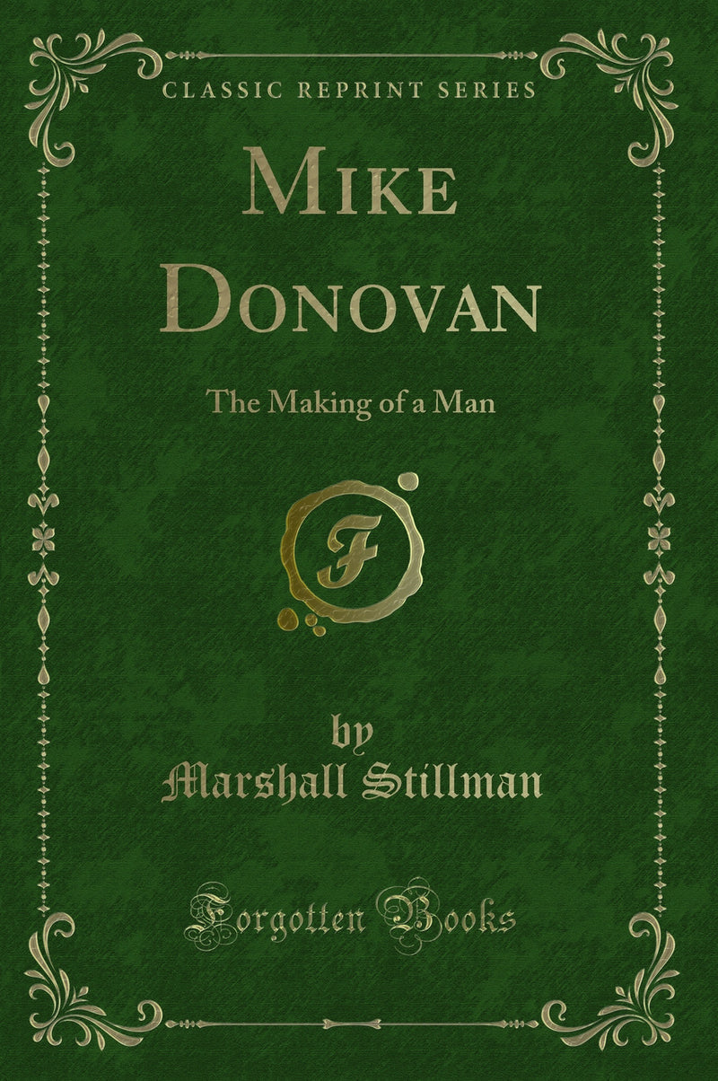 Mike Donovan: The Making of a Man (Classic Reprint)