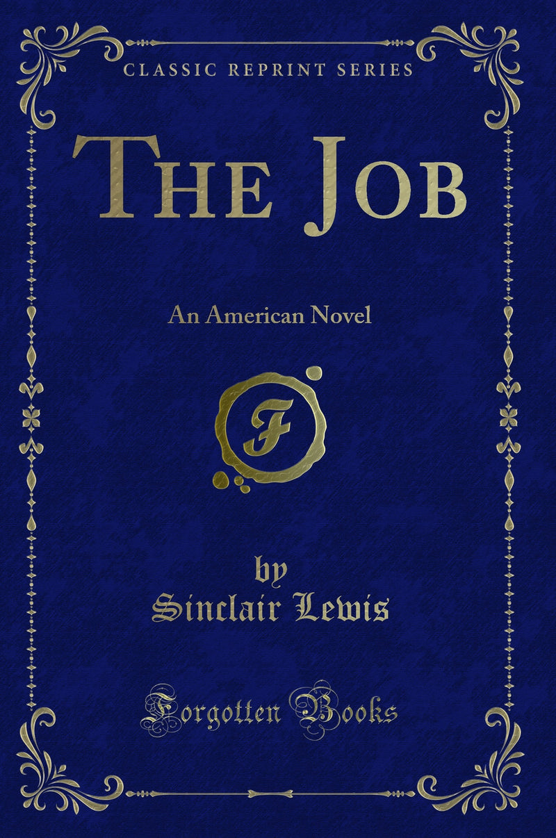 The Job: An American Novel (Classic Reprint)