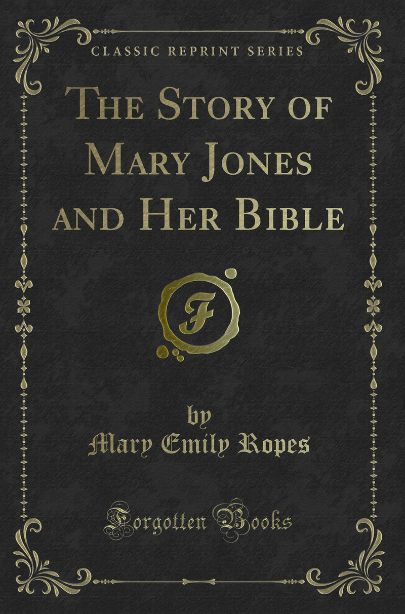 The Story of Mary Jones and Her Bible (Classic Reprint)