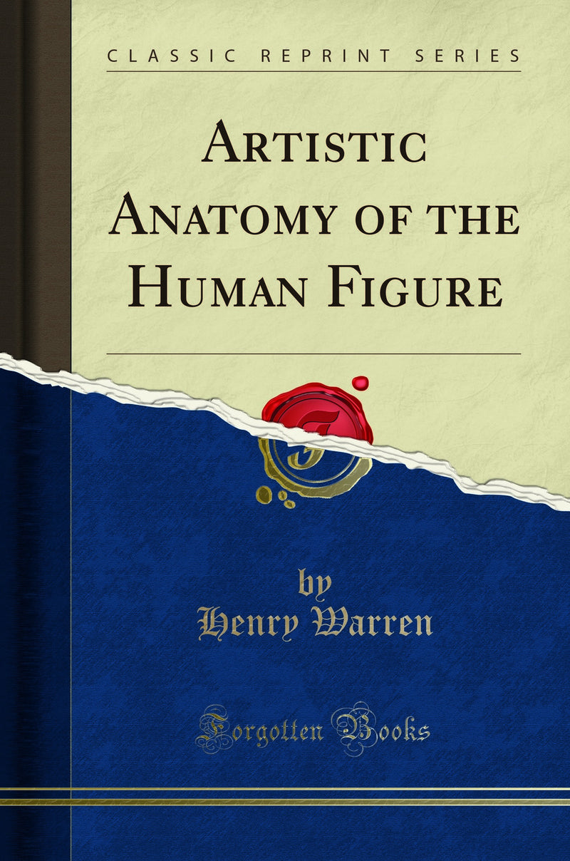 Artistic Anatomy of the Human Figure (Classic Reprint)
