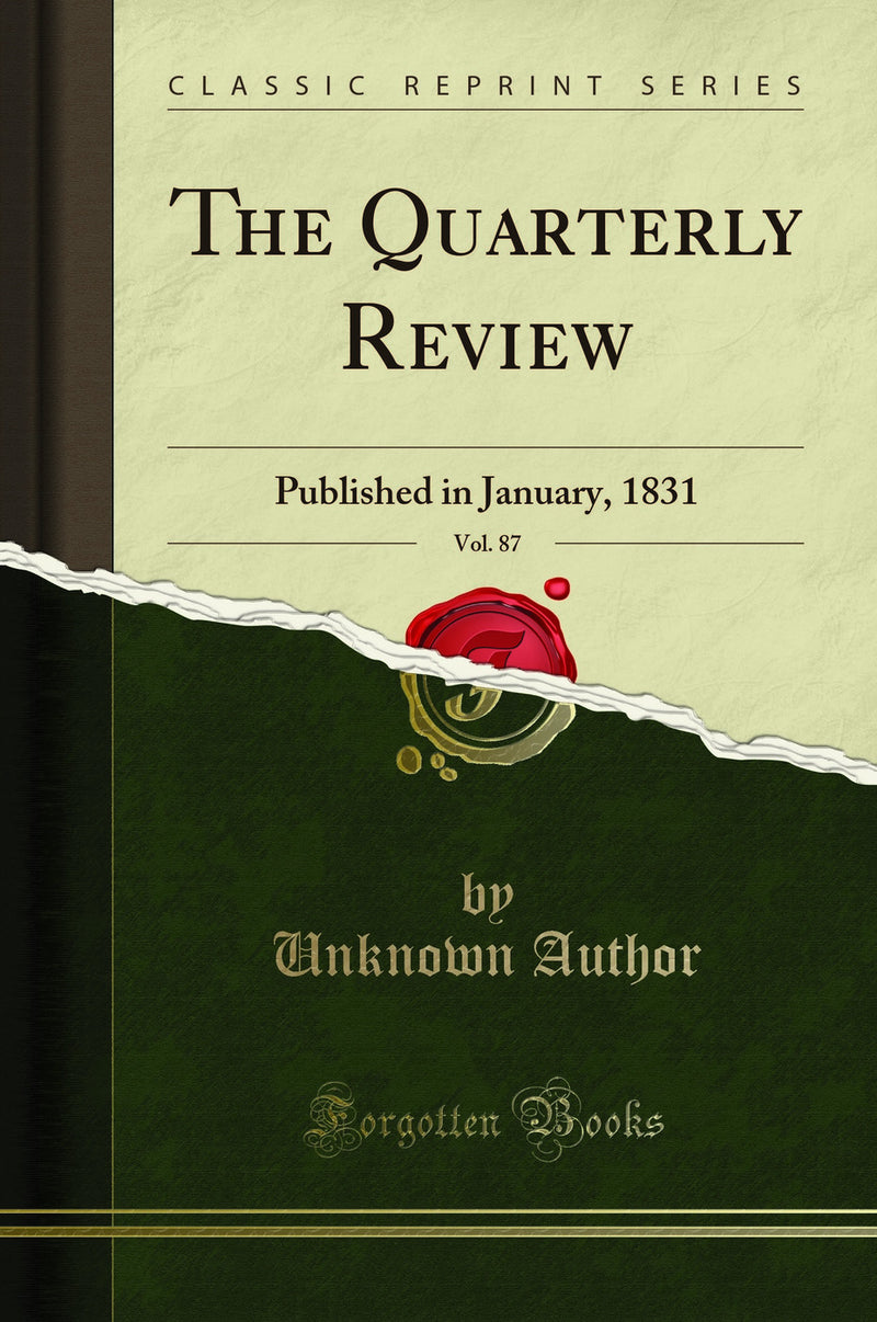 The Quarterly Review, Vol. 87: Published in January, 1831 (Classic Reprint)