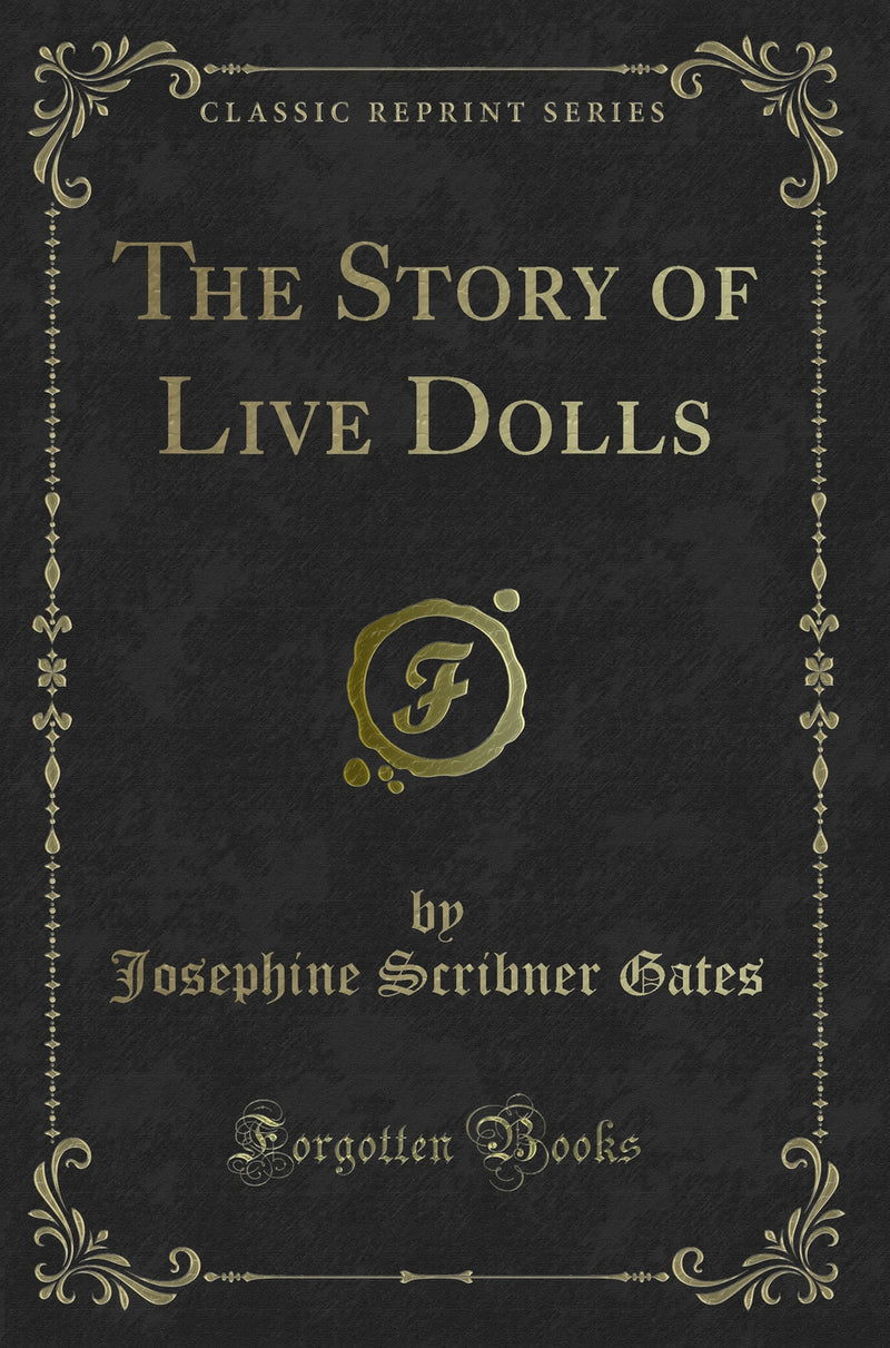 The Story of Live Dolls (Classic Reprint)