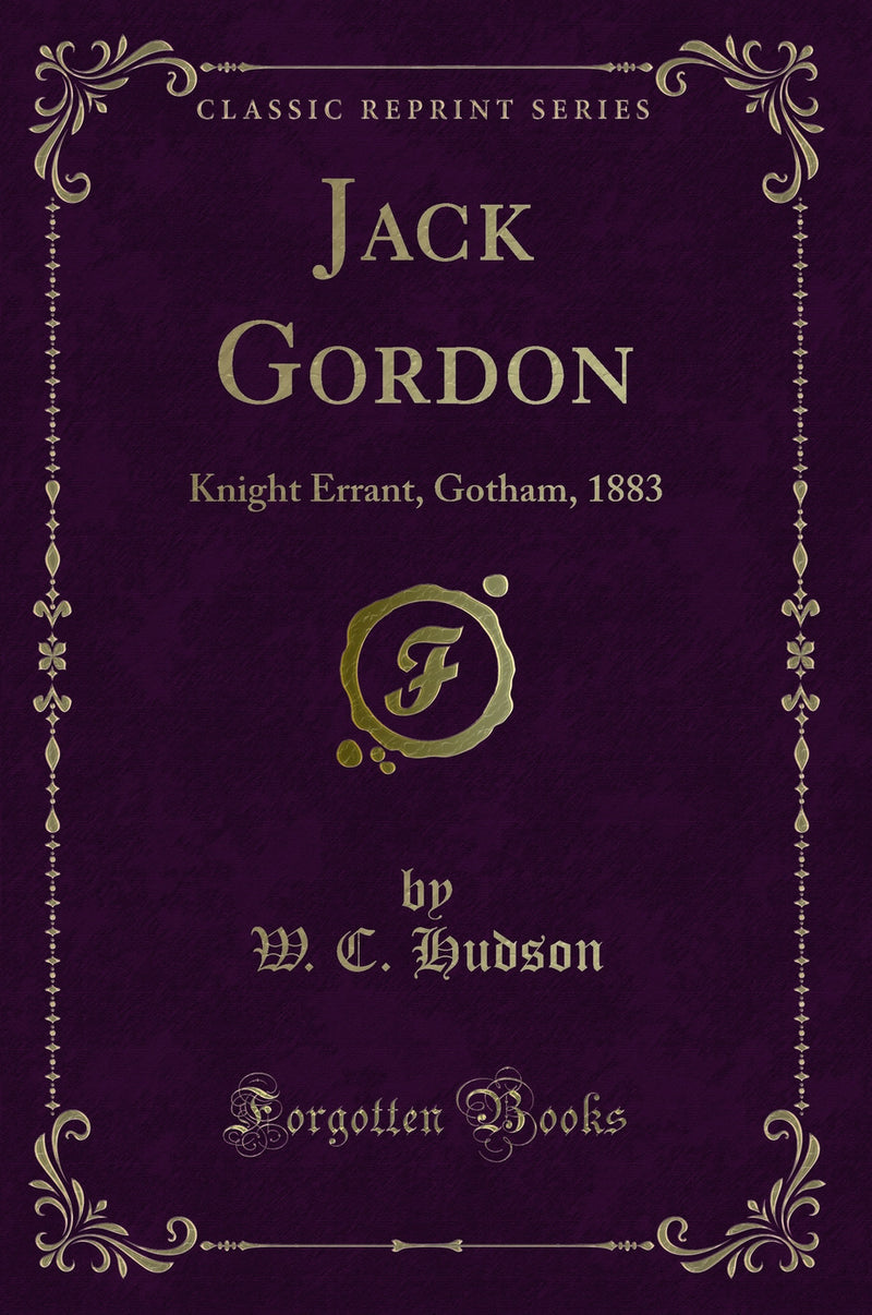 Jack Gordon: Knight Errant, Gotham, 1883 (Classic Reprint)