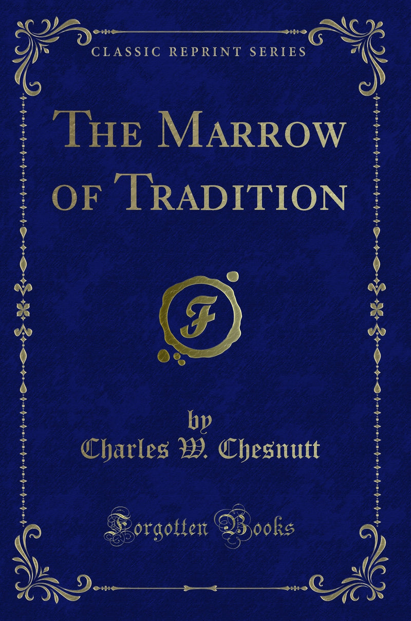 The Marrow of Tradition (Classic Reprint)