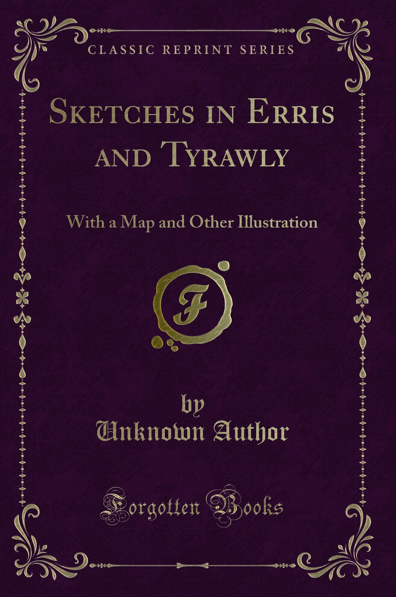 Sketches in Erris and Tyrawly: With a Map and Other Illustration (Classic Reprint)