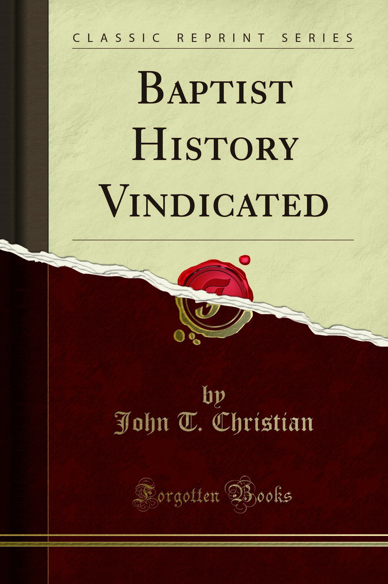 Baptist History Vindicated (Classic Reprint)