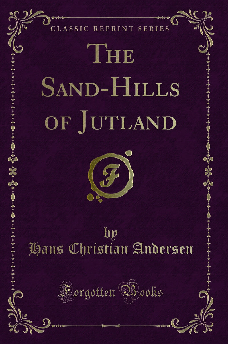 The Sand-Hills of Jutland (Classic Reprint)
