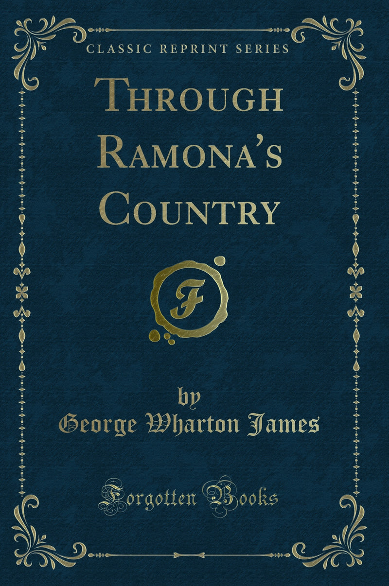 Through Ramona's Country (Classic Reprint)