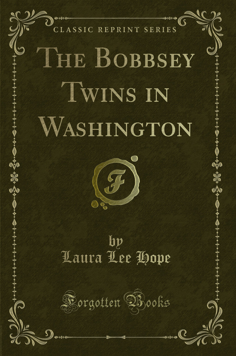 The Bobbsey Twins in Washington (Classic Reprint)