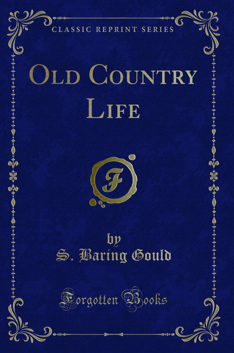 Old Country Life (Classic Reprint)