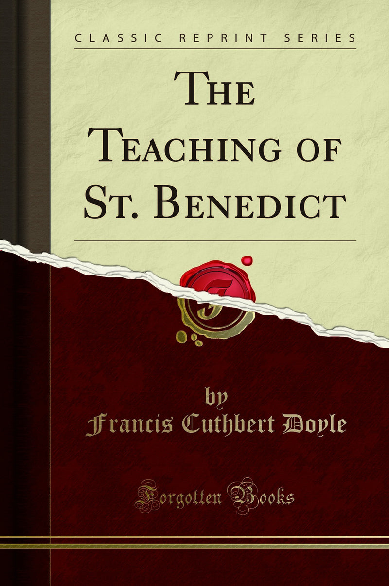 The Teaching of St. Benedict (Classic Reprint)