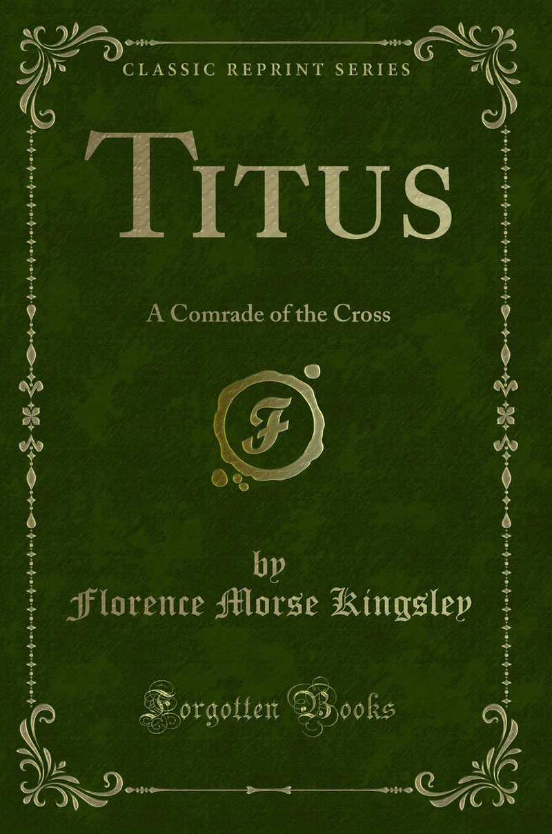 Titus: A Comrade of the Cross (Classic Reprint)