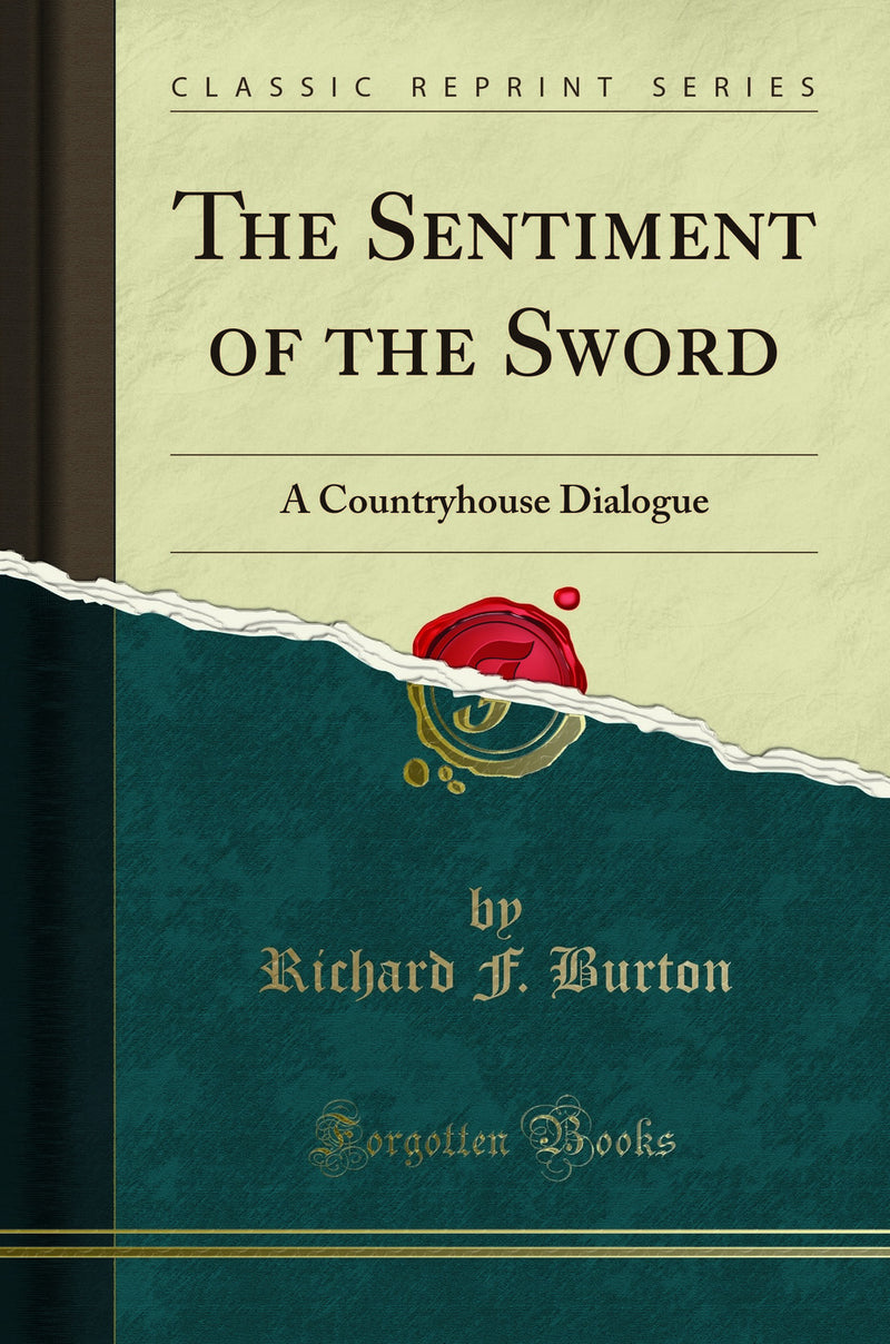 The Sentiment of the Sword: A Countryhouse Dialogue (Classic Reprint)