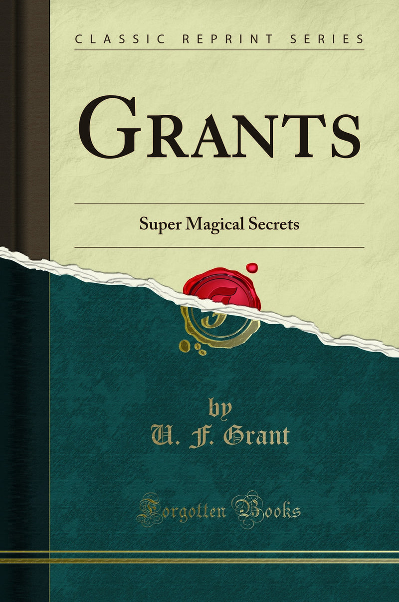 Grants: Super Magical Secrets (Classic Reprint)