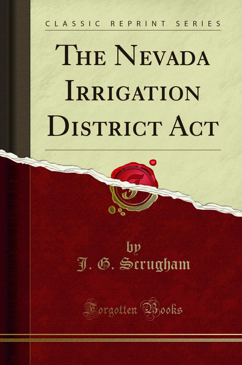 The Nevada Irrigation District Act (Classic Reprint)