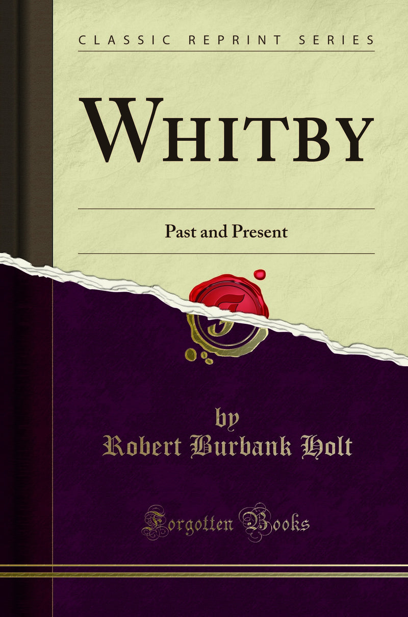 Whitby: Past and Present (Classic Reprint)