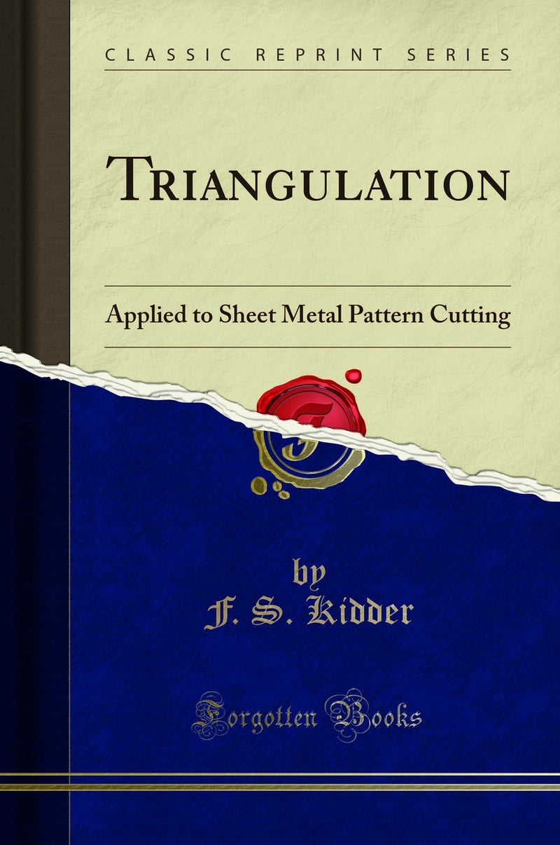 Triangulation: Applied to Sheet Metal Pattern Cutting (Classic Reprint)
