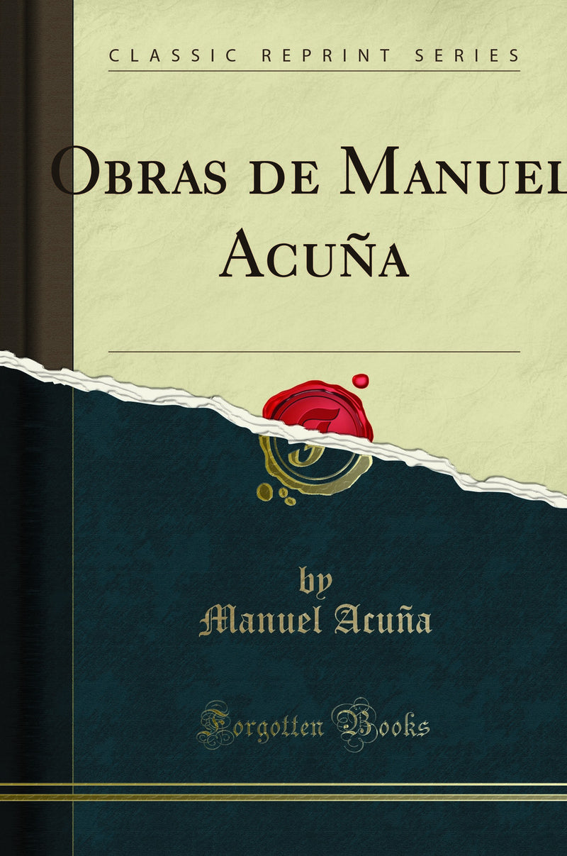 Obras de Manuel Acu?a: Con un Pr?logo (Classic Reprint)