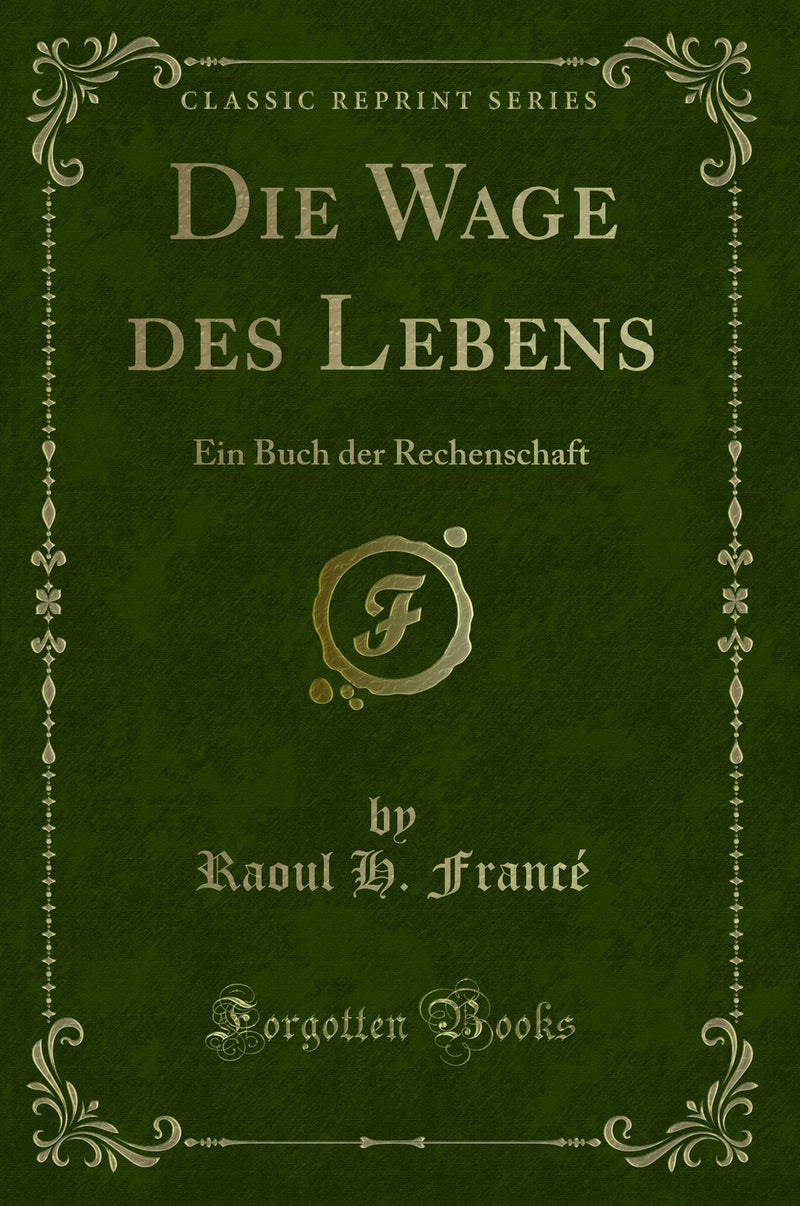 Die Wage des Lebens: Ein Buch der Rechenschaft (Classic Reprint)