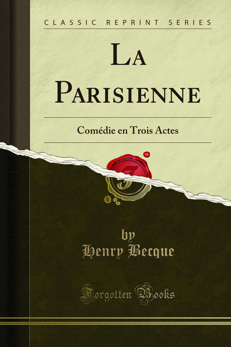 La Parisienne: Comédie en Trois Actes (Classic Reprint)