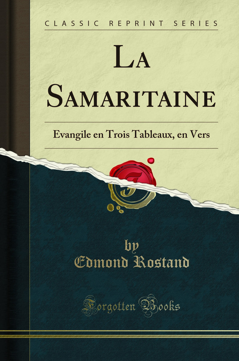 La Samaritaine: ?vangile en Trois Tableaux, en Vers (Classic Reprint)