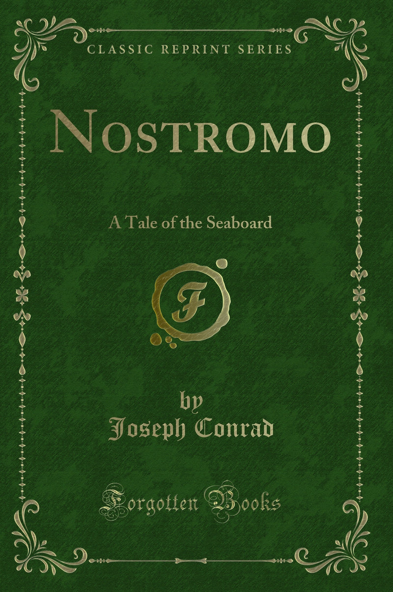 Nostromo: A Tale of the Seaboard (Classic Reprint)